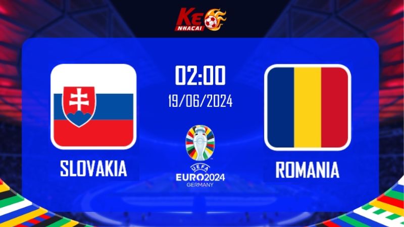 Soi kèo Slovakia vs Romania