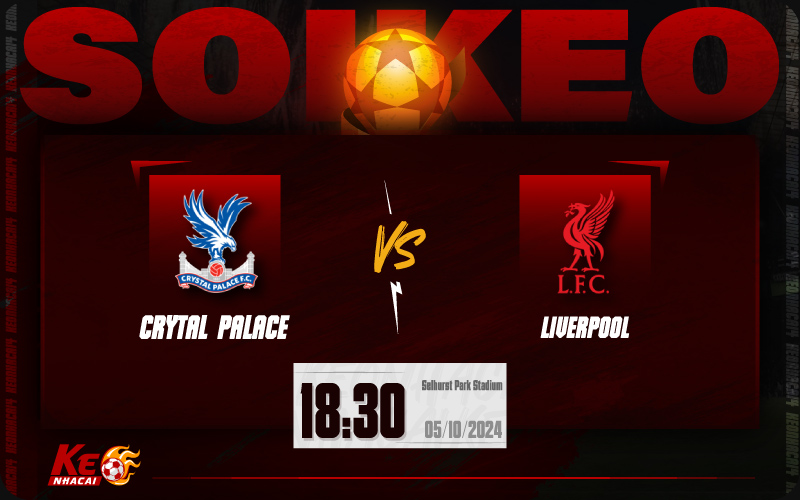 Soi kèo Crystal Palace vs Liverpool